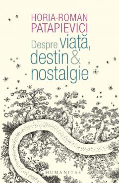 Despre viata, destin & nostalgie