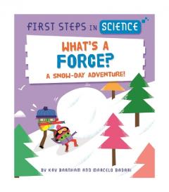 FIRST STEPS IN SCIENCE WHAT S A FORCE