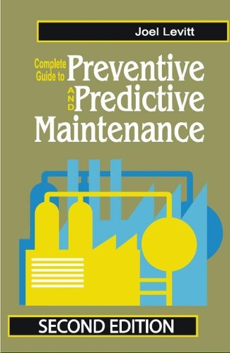 Complete Guide to Preventive and Predictive Maintenance - Joel Levitt
