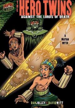 Hero Twins: Against The Lords Of Death (A Mayan Myth)