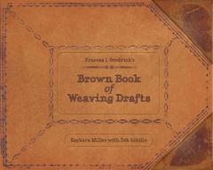 Coperta cărții Frances L. Goodrich's Brown Book of Weaving Drafts