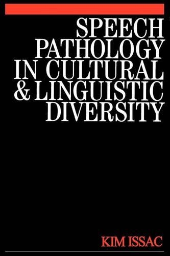 Speech Pathology In Cultural And Linguistic Diversity - Kim Isaac