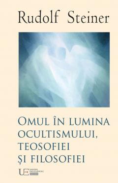 Omul in lumina ocultismului, teosofiei si filosofiei