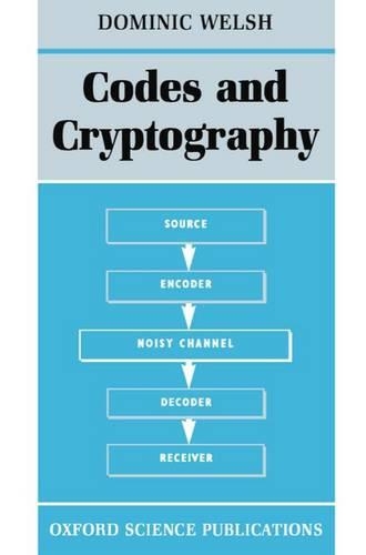 Codes And Cryptography - Dominic Welsh