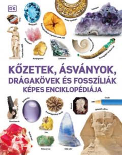 Kozetek, asvanyok, dragakovek es fossziliak kepes enciklopediaja