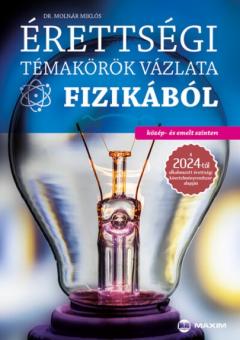 Erettsegi temakorok vazlata fizikabol