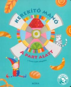 Kerekito Mano - A part alatt