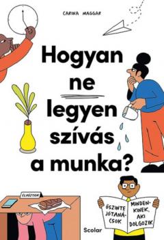 Hogyan ne legyen szivas a munka?