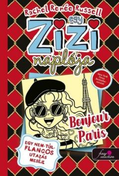 Egy Zizi naploja - Egy nem-tul-flancos utazas meseje - Bonjour Paris