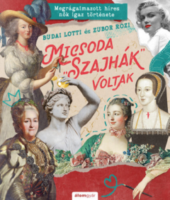 Micsoda "szajhak" voltak