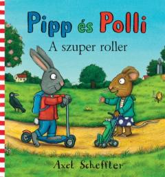 Pipp es Polli - A szuper roller