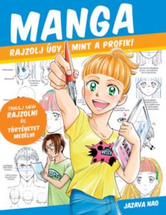 Manga - Rajzolj ugy mint a profik!