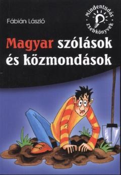 Magyar szolasok es kozmondasok