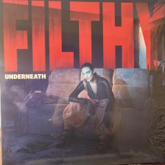 Filthy Underneath - Vinyl