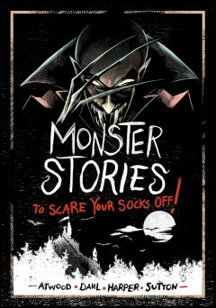Monster Stories to Scare Your Socks Off!