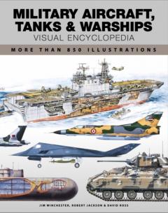 Coperta cărții Military Aircraft, Tanks and Warships Visual Encyclopedia