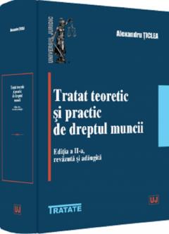 Tratat teoretic si practic de dreptul muncii