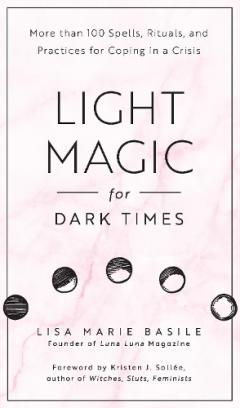 Light Magic for Dark Times
