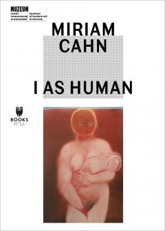 Coperta cărții Miriam Cahn: I As Human