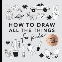 All the Things: How to Draw Books for Kids (Mini)