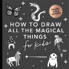 Magical Things: How to Draw Books for Kids with Unicorns, Dragons, Mermaids, and More (Mini)