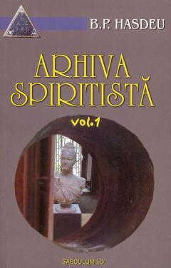Arhiva spiritista. Volumul I