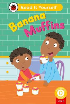 Banana Muffins: Read It Yourself - Level 0 Beginner