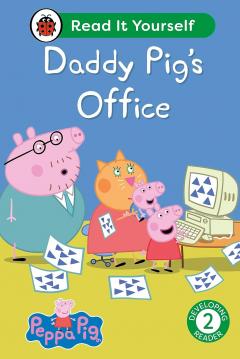 Daddy Pig's Office - Ladybird Readers - Level 2 Developing Reader