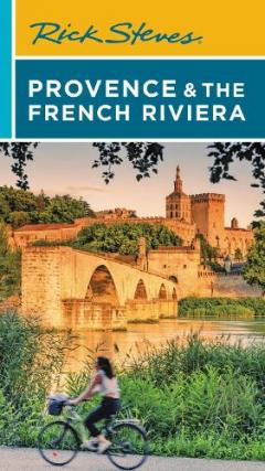 Coperta cărții Rick Steves Provence & the French Riviera (Sixteenth Edition)