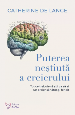 Puterea nestiuta a creierului