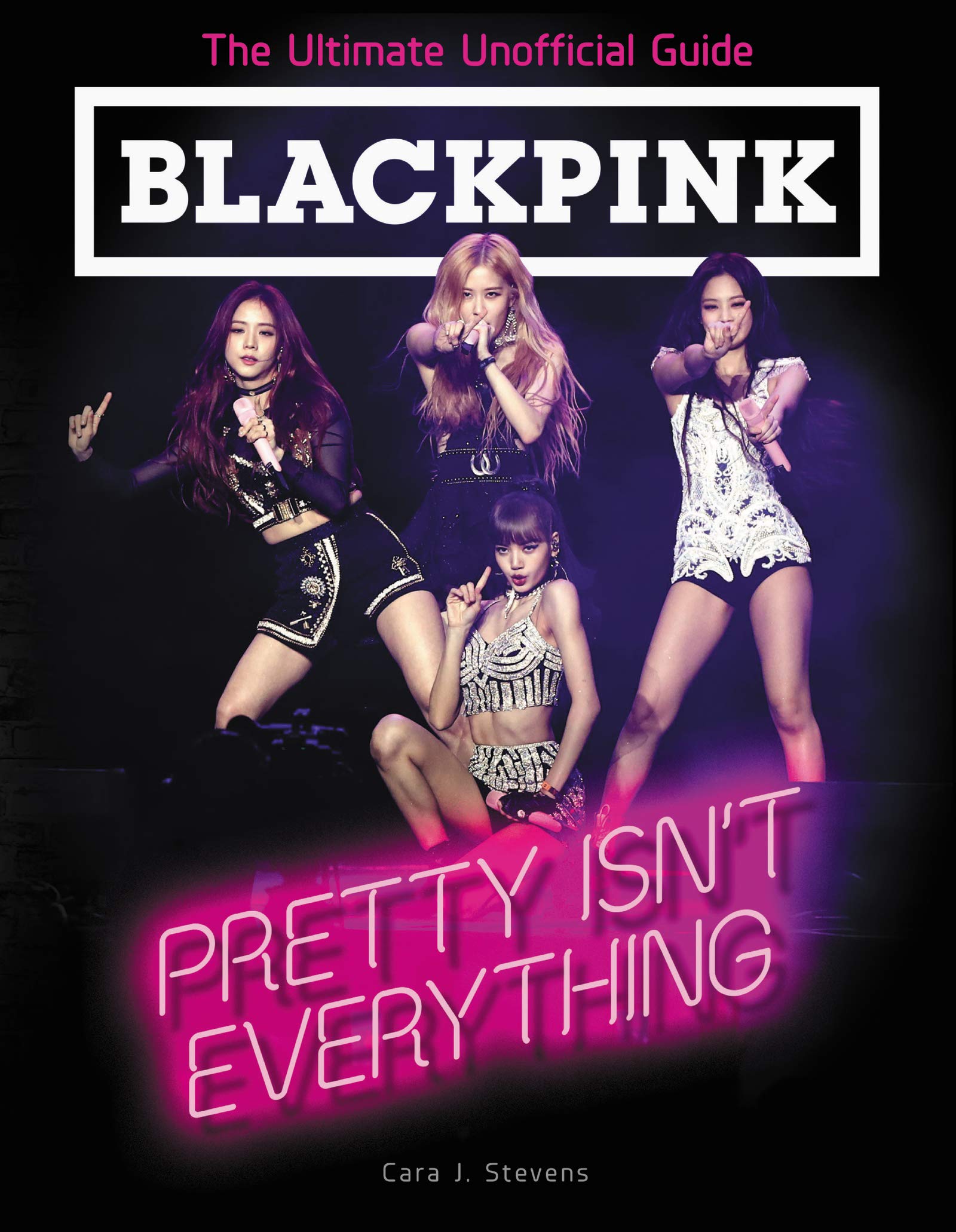 Blackpink: Pretty isn&#039;t Everything 