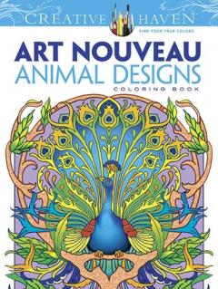 Coperta cărții Creative Haven Art Nouveau Animal Designs Coloring Book