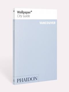 Wallpaper City Guide - Vancouver
