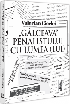 „Galceava” penalistului cu lumea (lui)