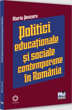 Politici si strategii educationale si sociale contemporane in Romania