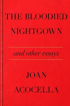 Bloodied Nightgown and Other Essays