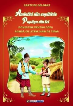 Amintiri din copilarie - Pupaza din tei