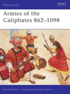 Armies Of The Caliphates, 862-1098
