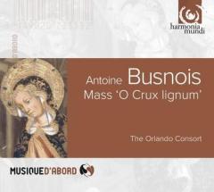 Busnois: Mass 'O Crux lignum'