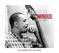 Mingus Fingus - Charles Mingus (Jazz Characters New Series Vol. 21)