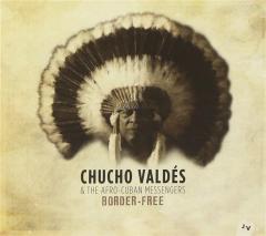 Border-Free - Chucho Valdes & The Afro-Cuban Messengers