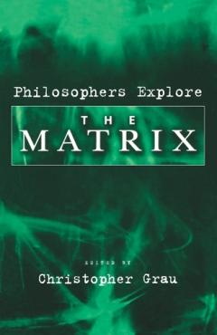 Philosophers Explore ''the Matrix''