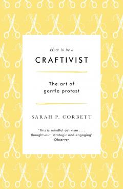 How to be a Craftivist