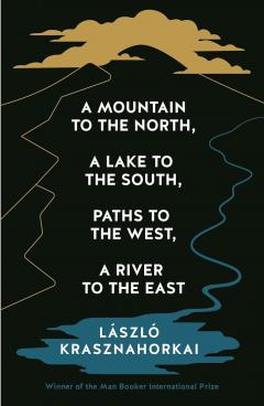 A Mountain to the North, A Lake to The South, Paths to the West, A River to the East 