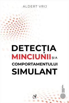 Detectia minciunii si a comportamentului simulant: dileme si oportunitati