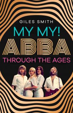 My My!: ABBA Through the Ages