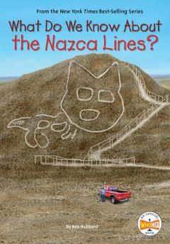 Coperta cărții What Do We Know About the Nazca Lines?