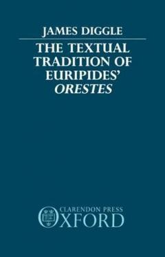 The Textual Tradition Of Euripides' ''orestes''