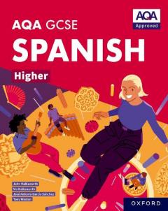 AQA GCSE Spanish Higher: AQA GCSE Spanish Higher Student Book