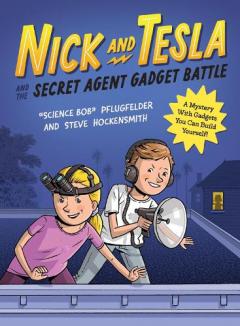 Coperta cărții Nick and Tesla and the Secret Agent Gadget Battle
